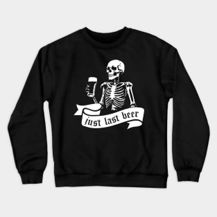 last beer Crewneck Sweatshirt